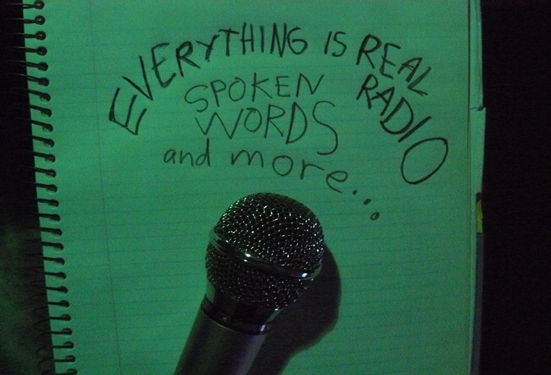 Everything is Real Radio: Spoken Words and More