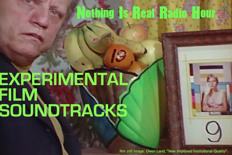 Nothing Is Real Radio Hour: Experimental Film Soundtracks Image