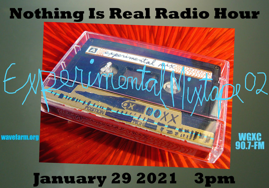 Nothing Is Real Radio Hour: Experimental Mixtape 02 Broadcast Image