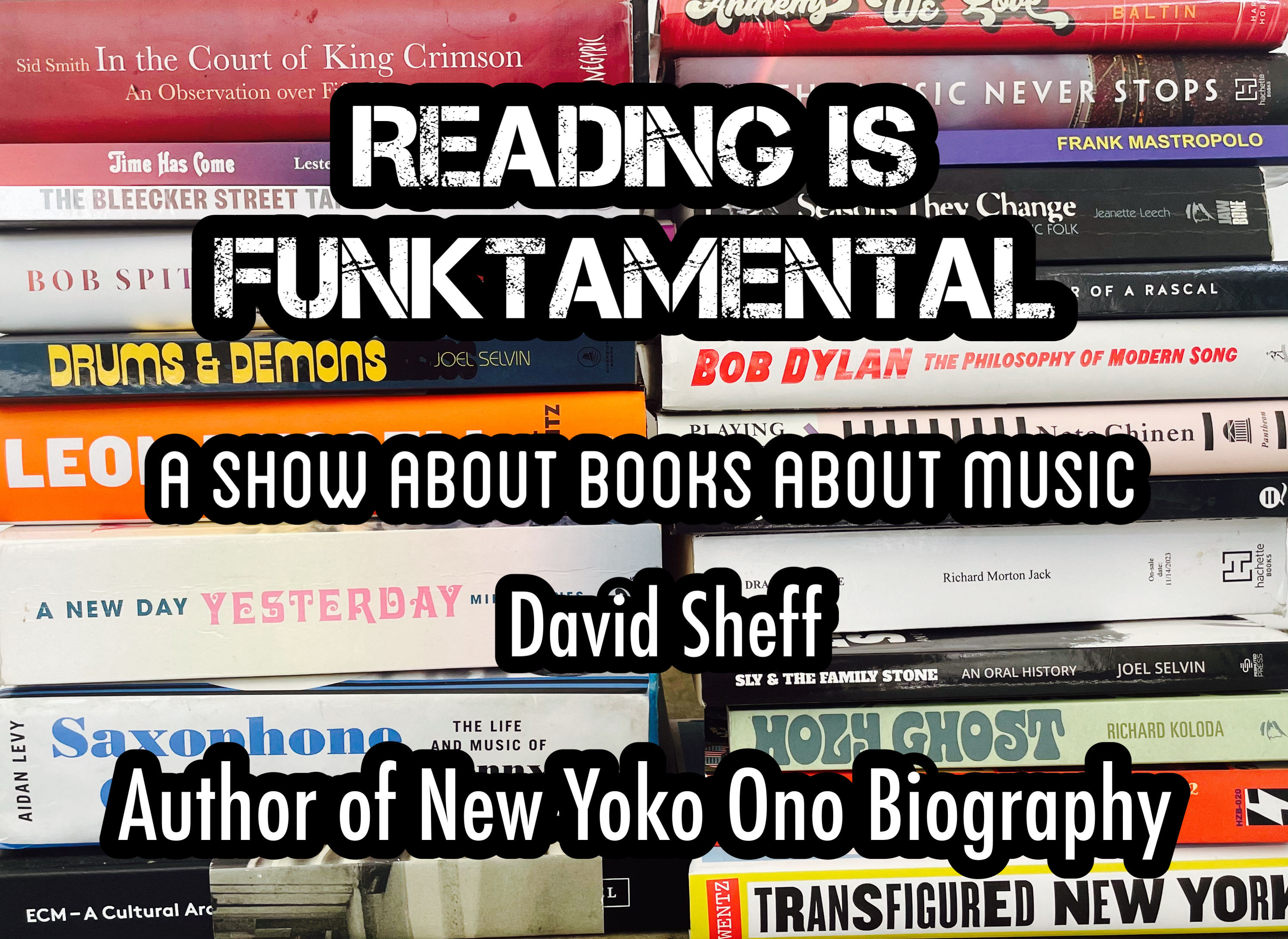 Reading is Funktamental: The Art & Music of Yoko Ono with Author David Sheff (June 11, 2025 - 10 - 11 am)