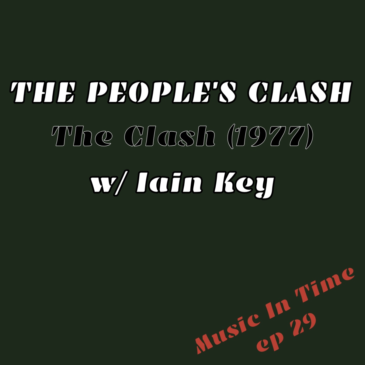 Music in Time: The People's Clash - "The Clash" (1977) with Iain Key
