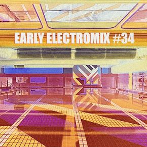 Modulisme: Early ElectroMIX #34 20250721