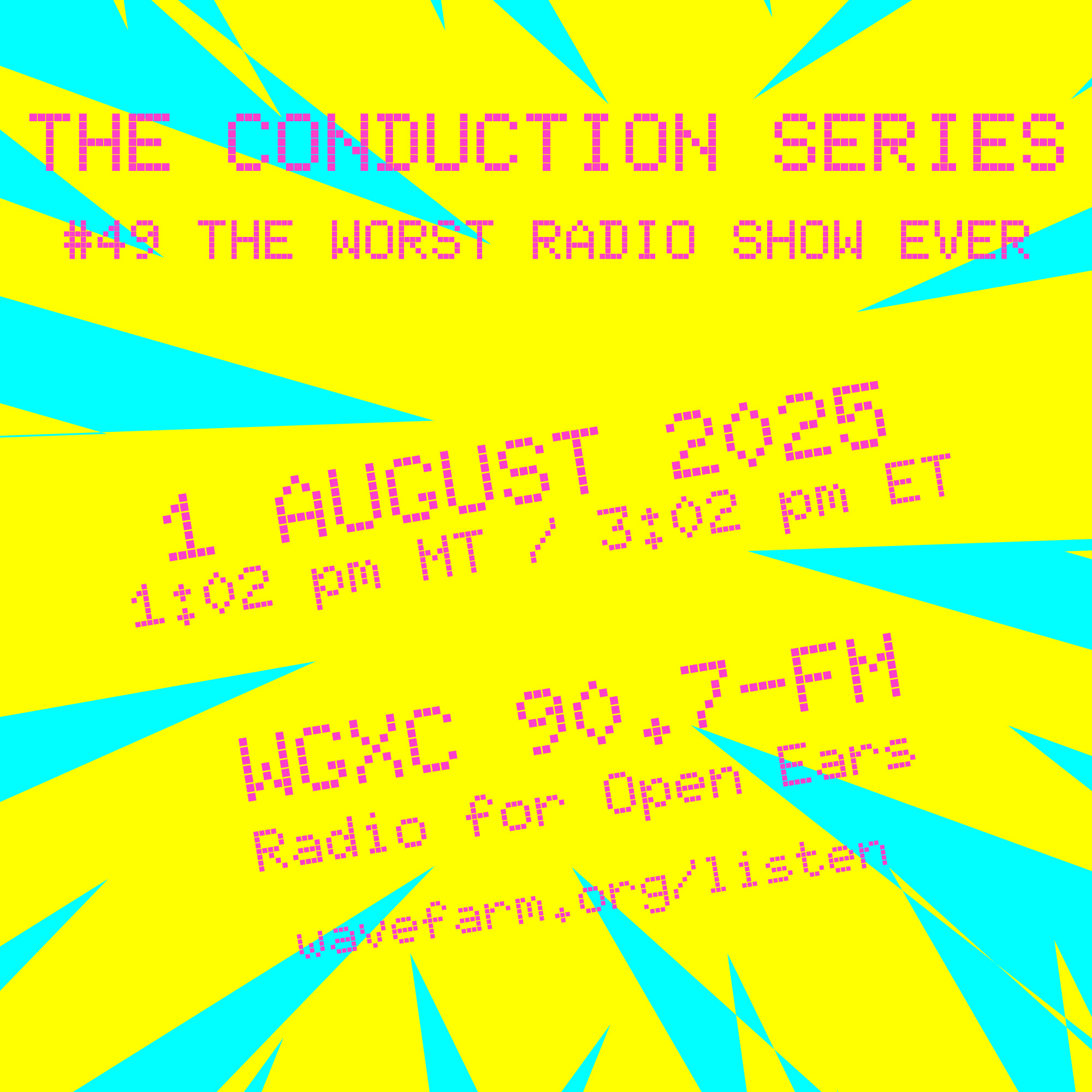 The Conduction Series: The Worst Radio Show Ever