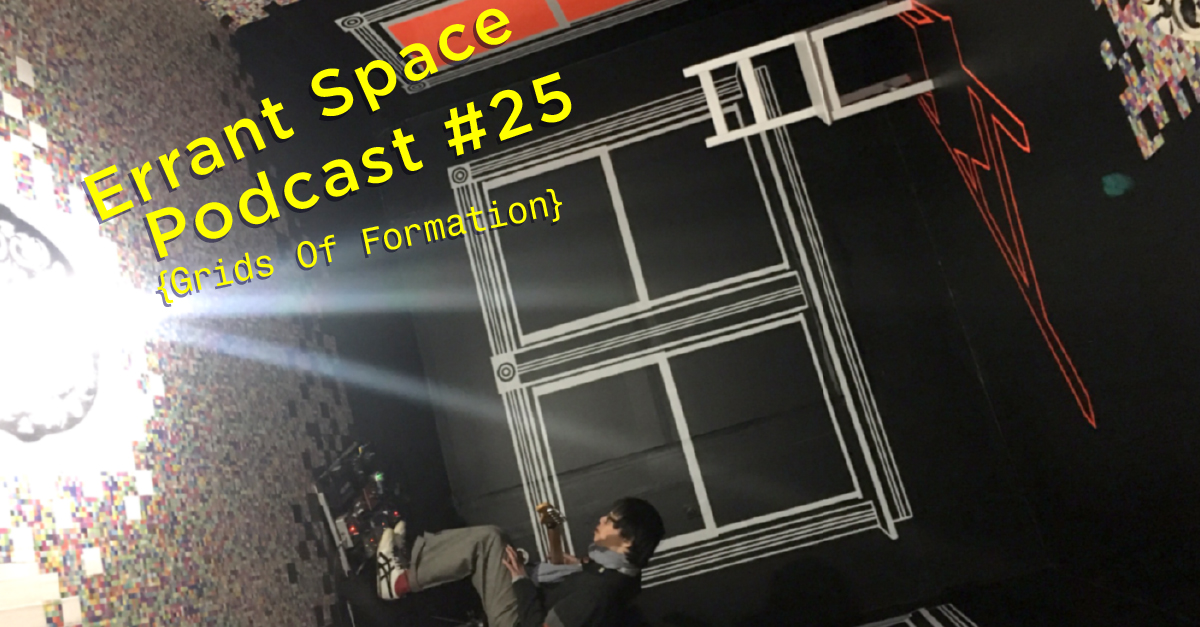 Errant Space: Episode 25 – Grids of Formation
