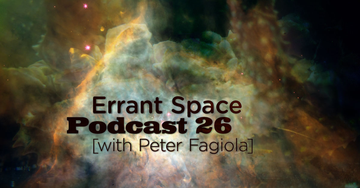 Errant Space: Episode 26 – with Peter Fagiola