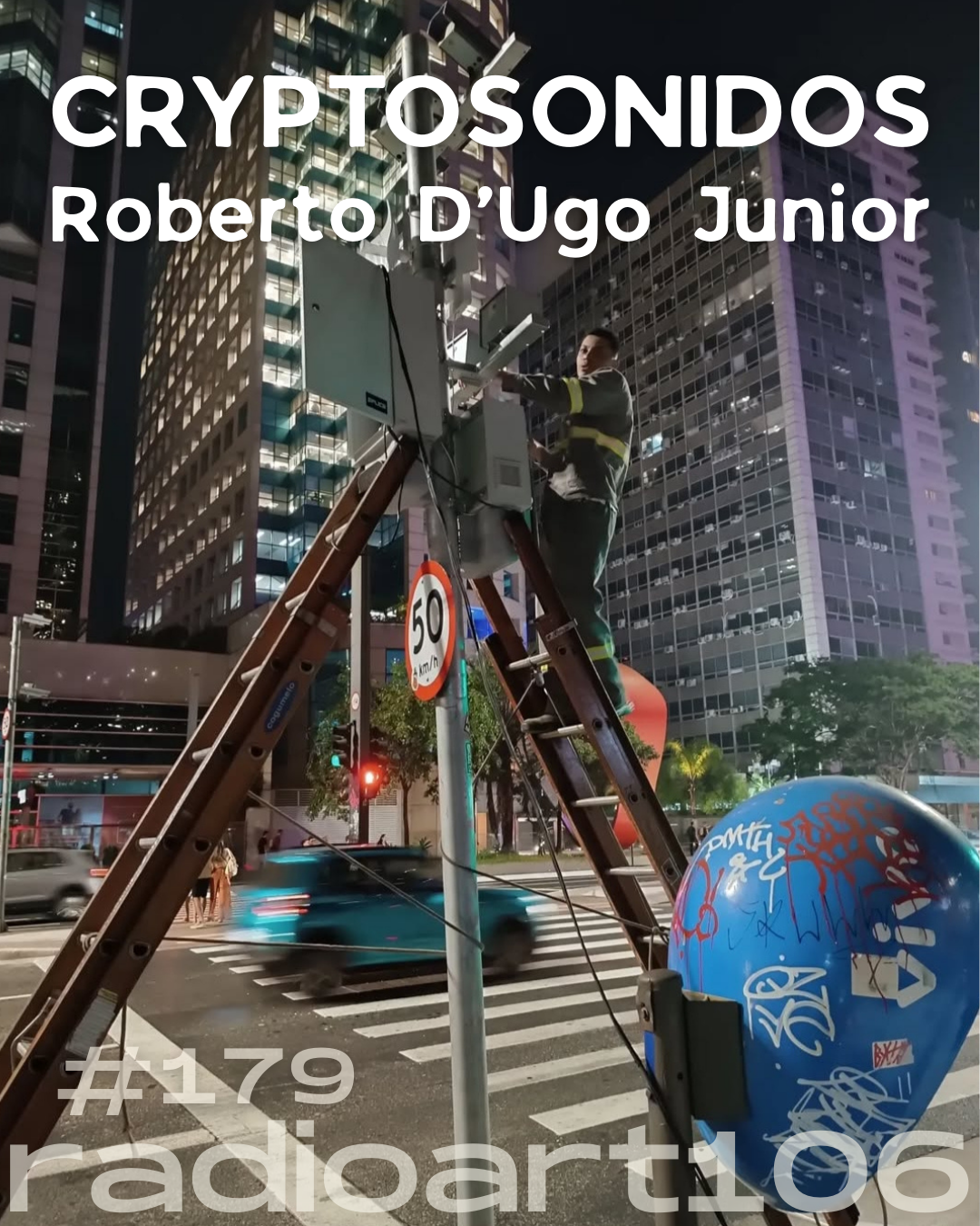radioart106 #179 "CryptoSonidos" by Roberto D’Ugo Junior