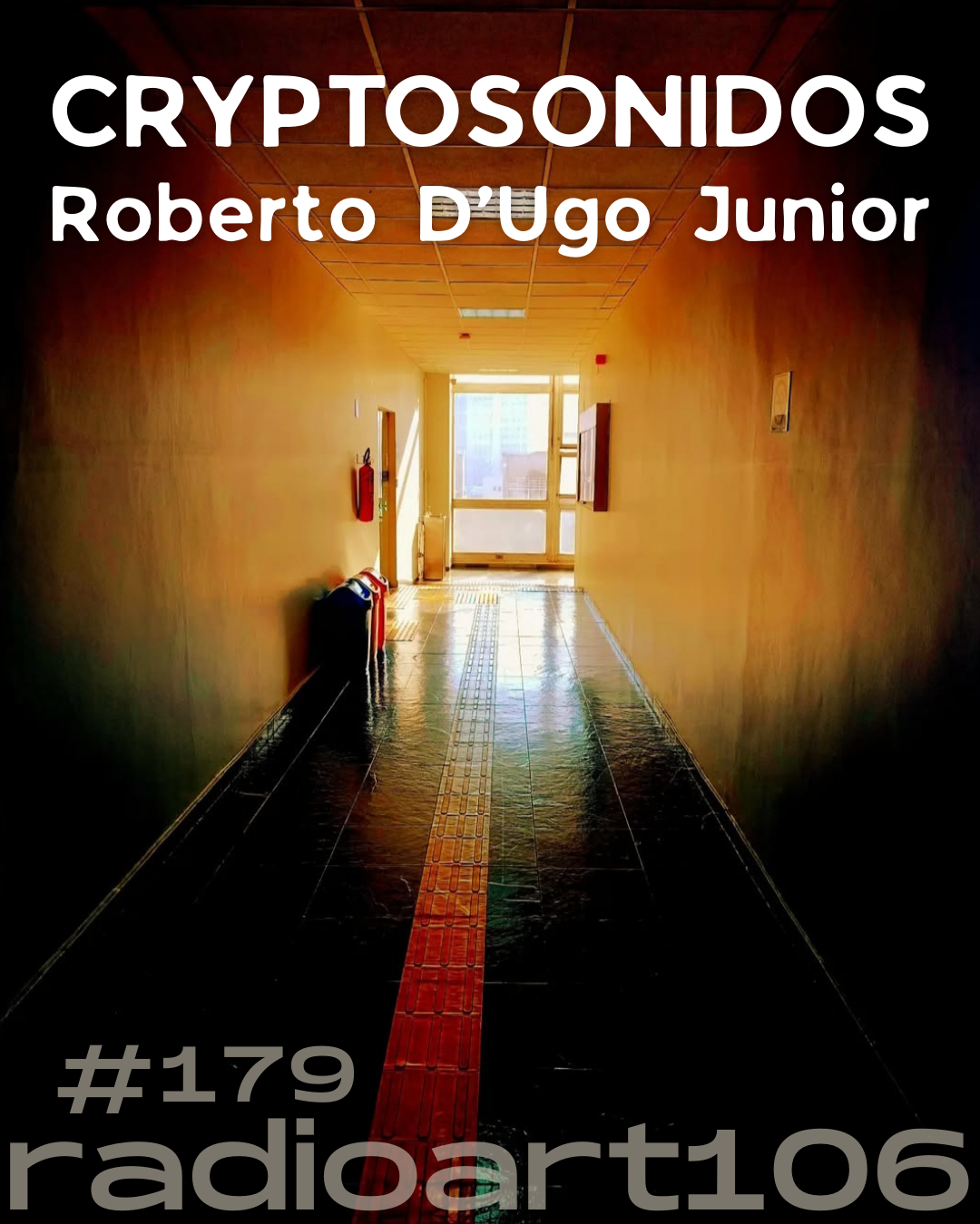 radioart106 #179 "CryptoSonidos" by Roberto D’Ugo Junior