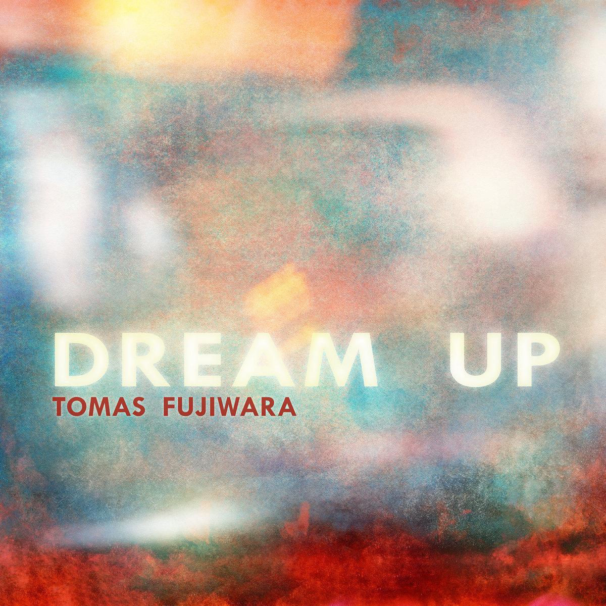 Dream Up, Tomas Fujiwara, Out of Your Head Records, 2025