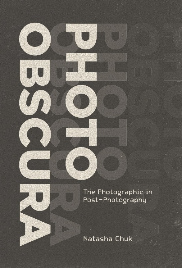 Photo Obscura: The Photographic in Post-Photography