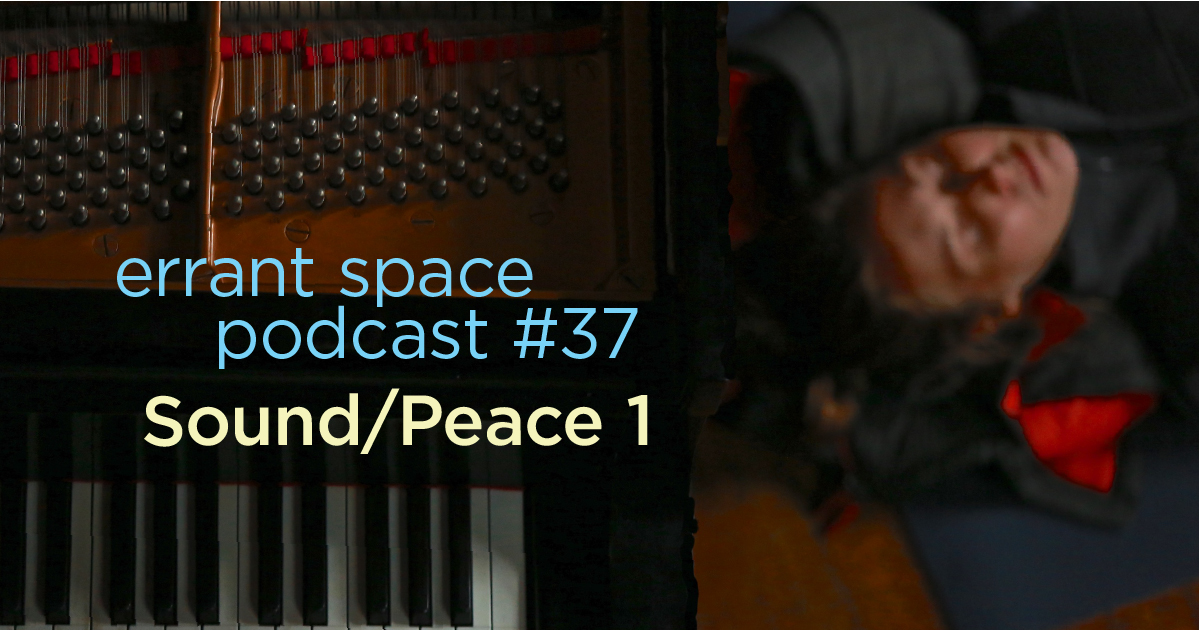 Errant Space: Episode 37 – Sound/Peace 1