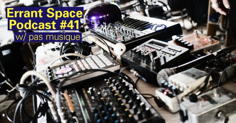 Errant Space: Episode 41 – with Pas Musique